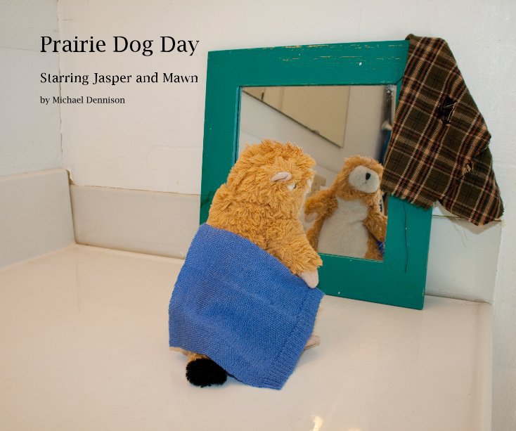 View Prairie Dog Day by Michael Dennison