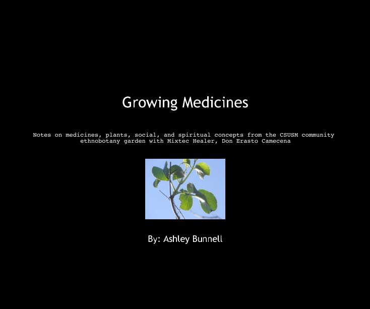 View Growing Medicines by By: Ashley Bunnell