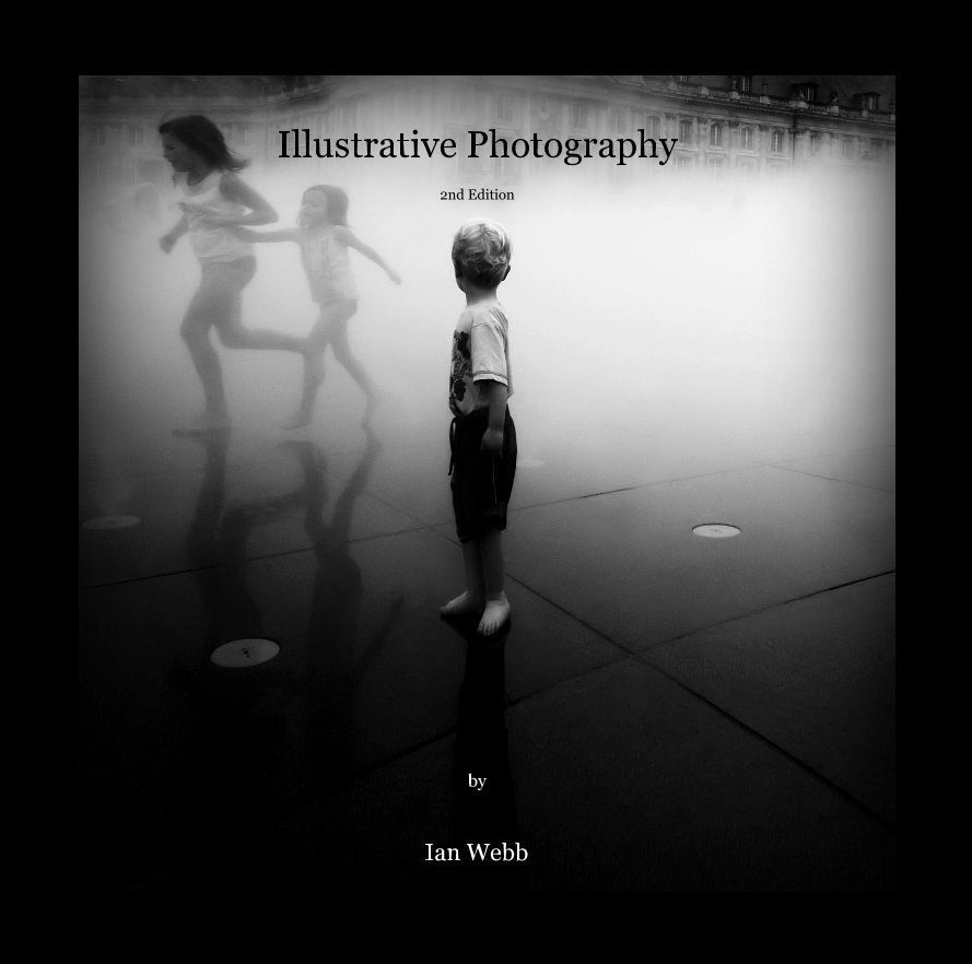 View Illustrative Photography 2nd Edition by Ian Webb