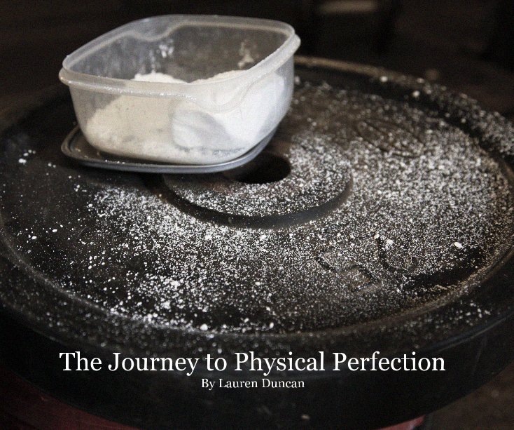 View The Journey to Physical Perfection By Lauren Duncan by Lauren Duncan