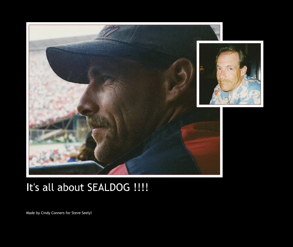 View It's all about SEALDOG !!!! by Made by Cindy Conners for Steve Seely!