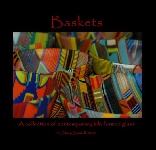 View Baskets by Doug Randall 2007