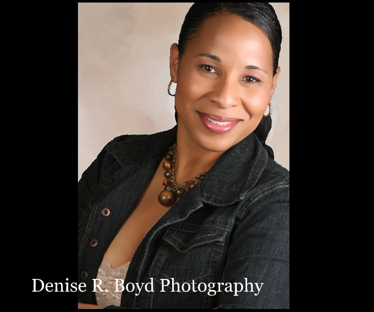 Ver Denise R. Boyd Photography por Denise R. White-Boyd