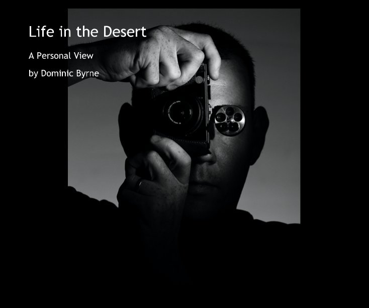 View Life in the Desert by Dominic Byrne