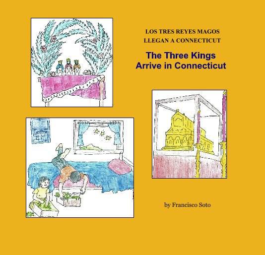 Ver LOS TRES REYES MAGOS LLEGAN A CONNECTICUT The Three Kings Arrive in Connecticut por Francisco Soto