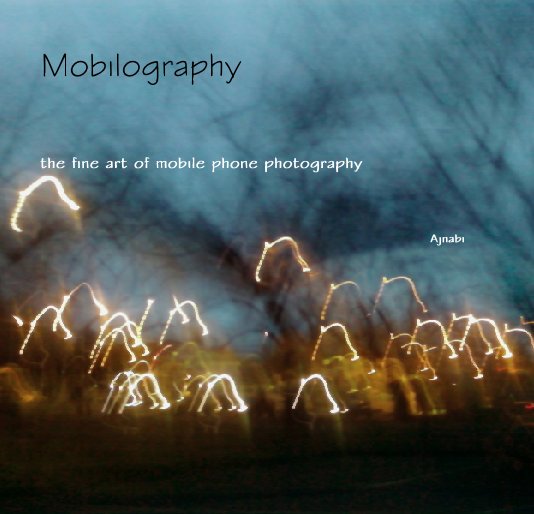 View Mobilography by Ajnabi