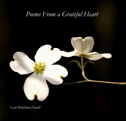 View Poems From a Grateful Heart by Leah Bradshaw Howell