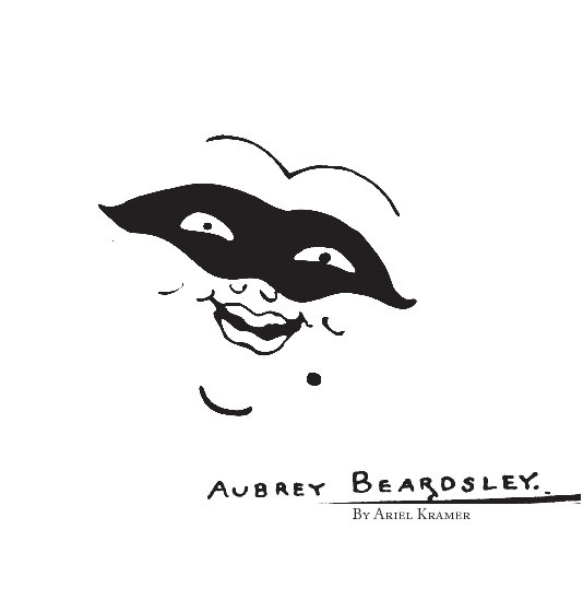 View Aubrey Beardsley by Ariel Kramer