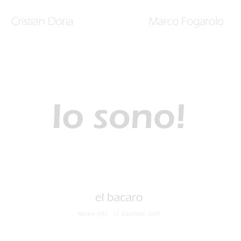 View Io sono ! by Cristian Doria & Marco Fogarolo