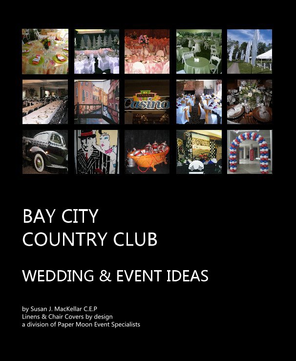 Bekijk BAY CITY COUNTRY CLUB op Susan J. MacKellar C.E.P Linens & Chair Covers by design a division of Paper Moon Event Specialists