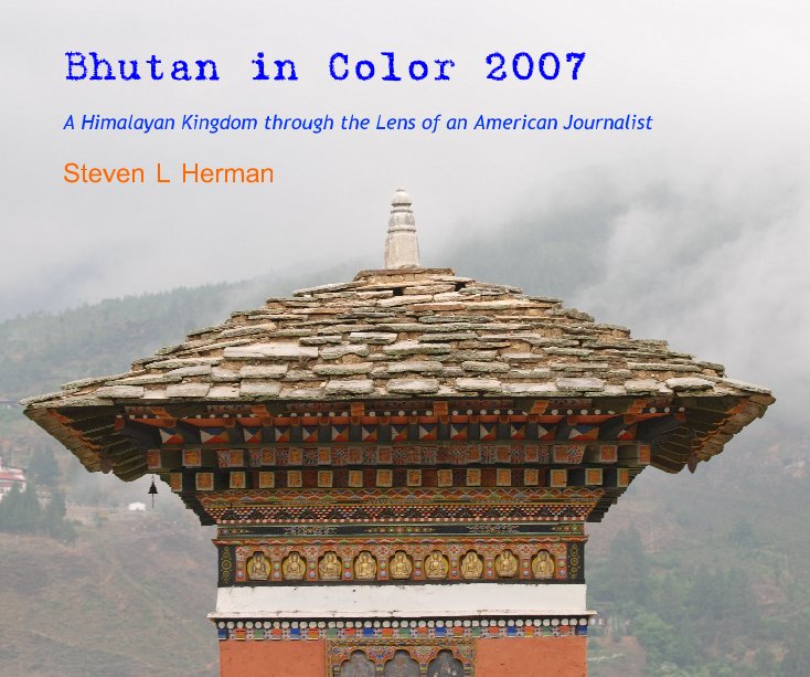 Visualizza Bhutan in Color 2007 di Steven L Herman