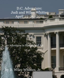 D.C. Adventure: Judi and Wiley Whitten April 22-25, 2010 book cover