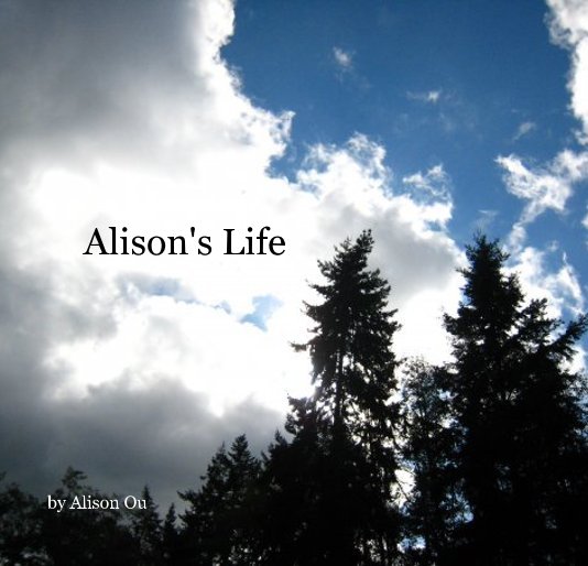 View Alison's Life by Alison Ou