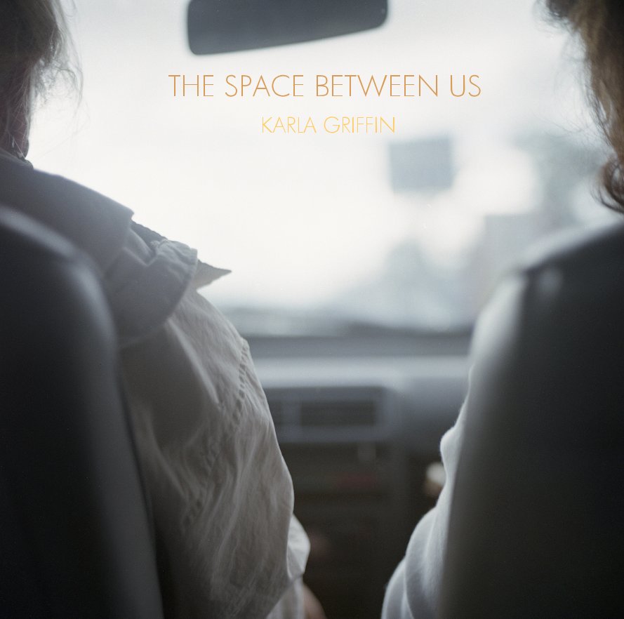 View THE SPACE BETWEEN US by KARLA CECILIA GRIFFIN