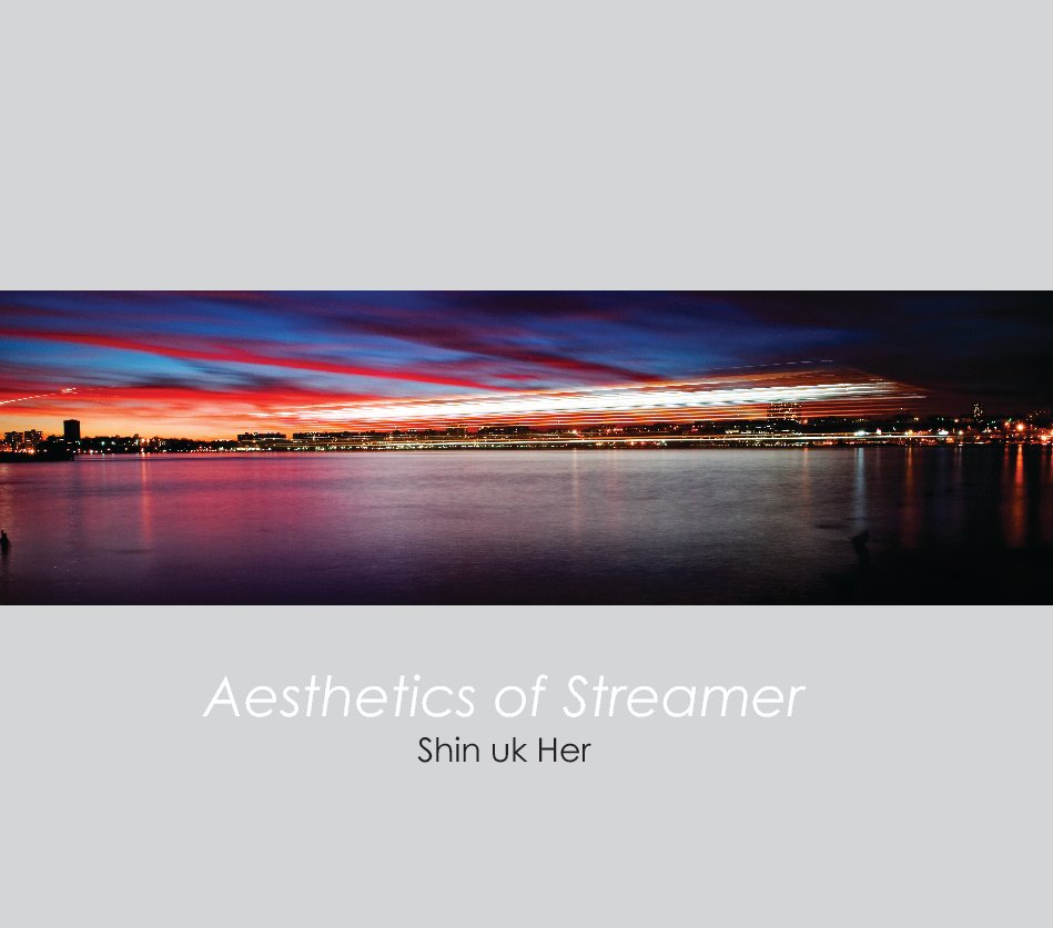 View Aesthetics of Streamer by Shin uk Her