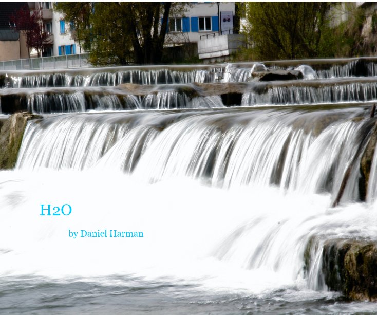 View H2O by Daniel Harman