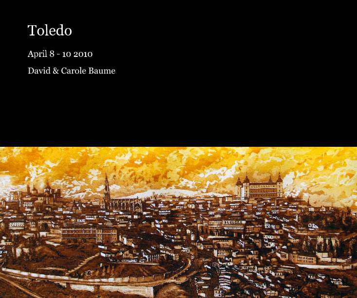 Toledo nach David & Carole Baume anzeigen