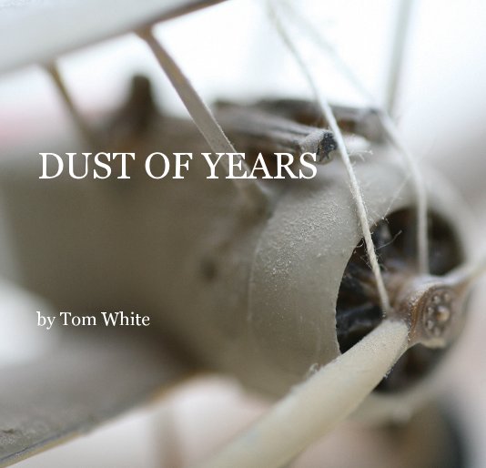 View DUST OF YEARS by Tom White