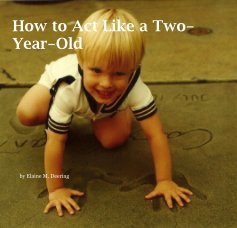 How to Act Like a Two-Year-Old book cover