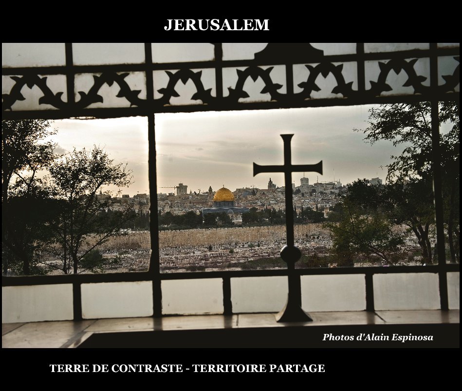 View JERUSALEM by Photos d'Alain Espinosa