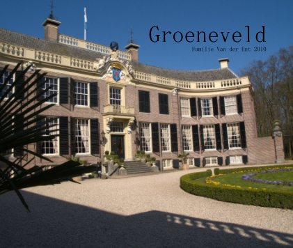 Groeneveld Familie Van der Ent 2010 book cover