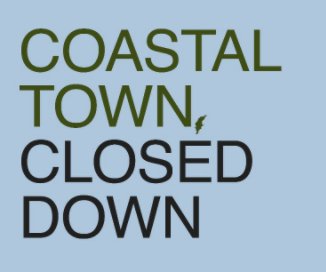 Coastal town, closed down book cover