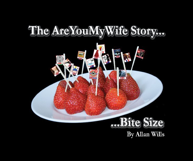 View The AreYouMyWife Story... Bite Size by Allan Wills