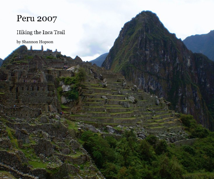 View Peru 2007 by Shannon Hopson