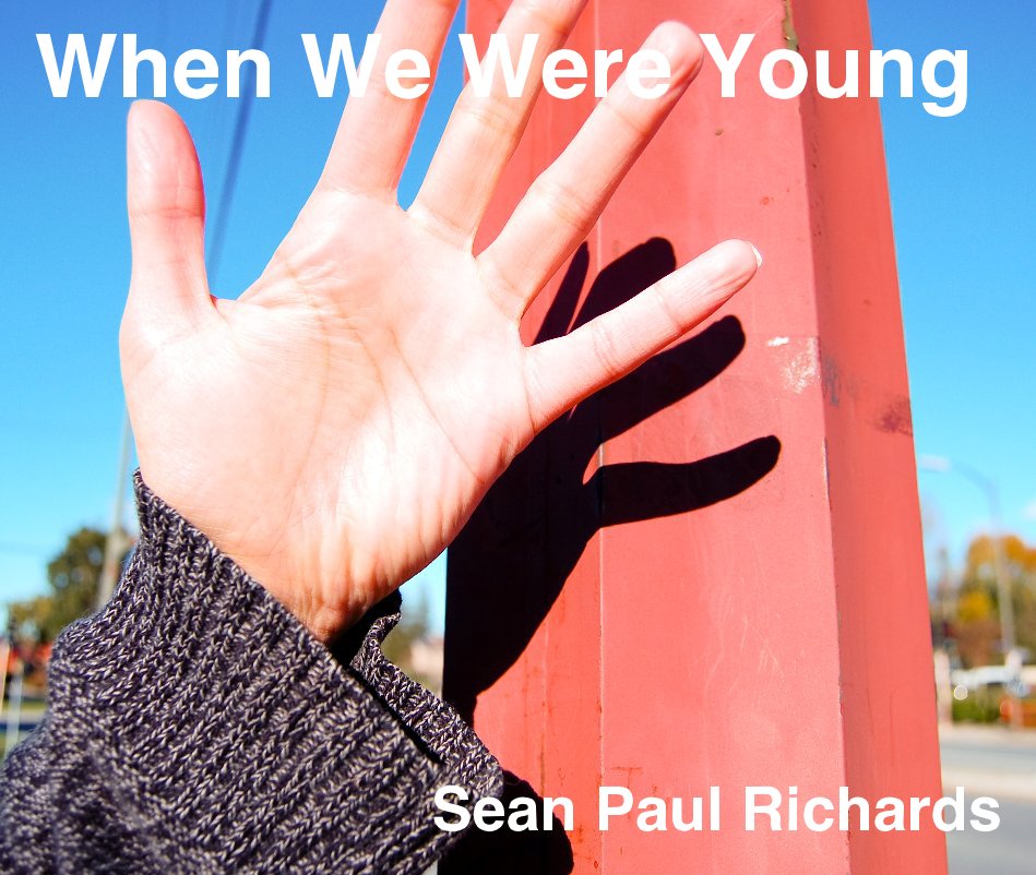 View When We Were Young by Sean Paul Richards
