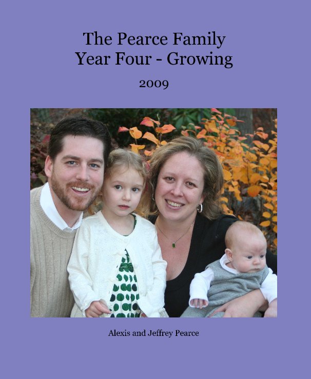 Visualizza The Pearce Family Year Four - Growing di Alexis and Jeffrey Pearce