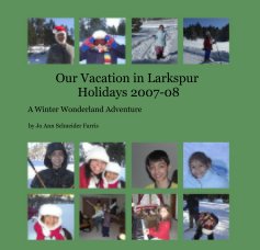 Our Vacation in Larkspur 
Holidays 2007-08 book cover