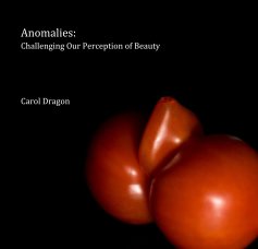 Anomalies: Challenging Our Perception of Beauty Carol Dragon book cover