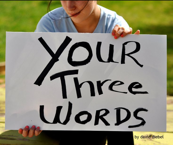 View Your Three Words by david diebel