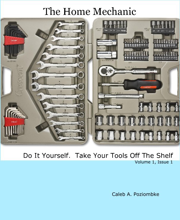 View The Home Mechanic by Caleb A. Poziombke