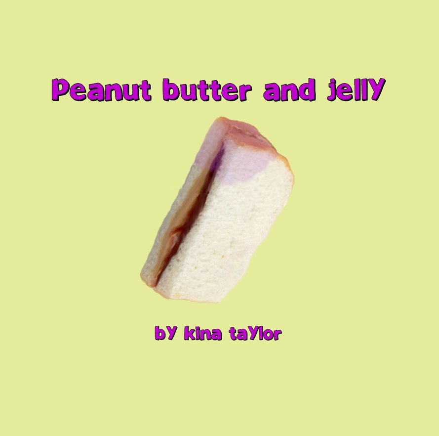 View Peanut Butter and Jelly by Kina Taylor