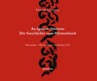 Domokos Johanna Az Égsátor története Die Geschichte vom Himmelszelt book cover