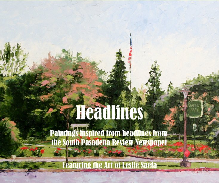 View Headlines by Featuring the Art of Leslie Saeta