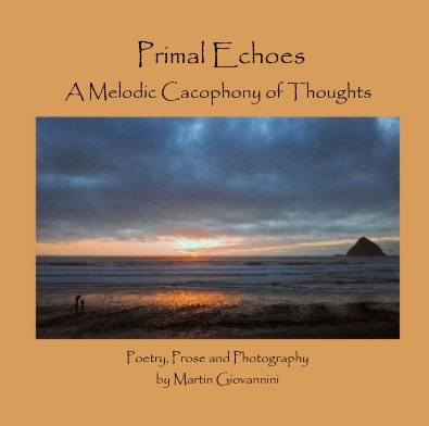 Primal Echoes A Melodic Cacophony of Thoughts book cover