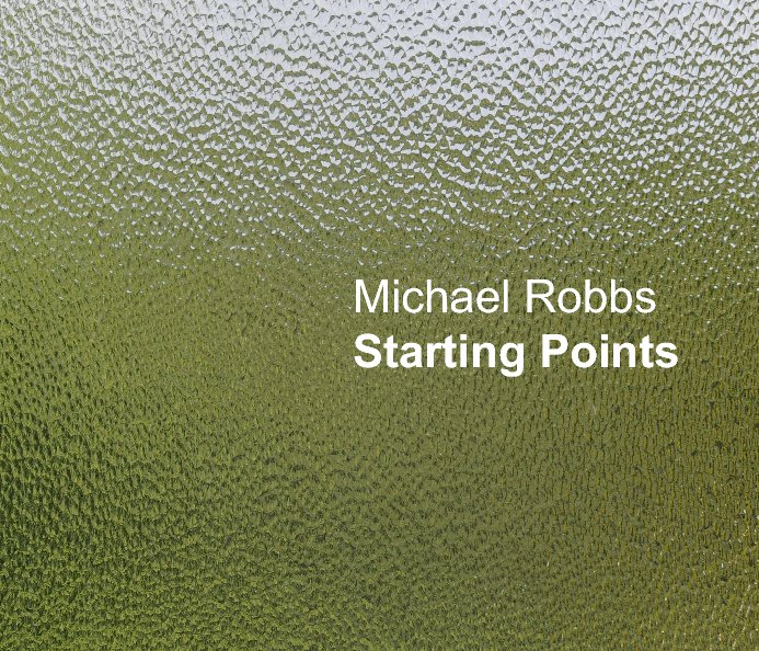 View Starting Points by Michael Robbs