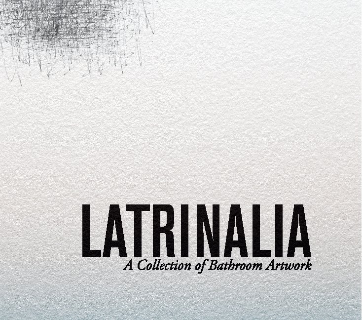 View Latrinalia by Bill Foehring