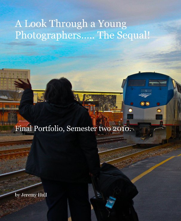 A Look Through a Young Photographers..... The Sequal! nach Jeremy Hall anzeigen