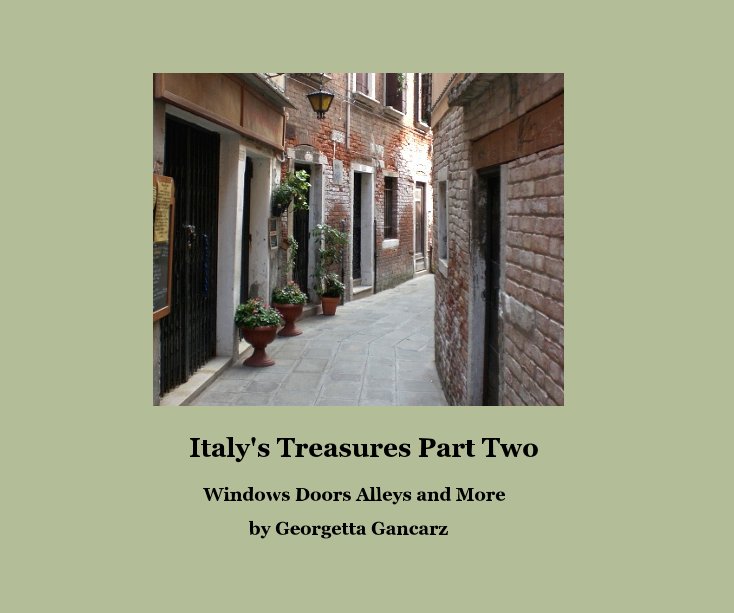 View Italy's Treasures Part Two by Georgetta Gancarz