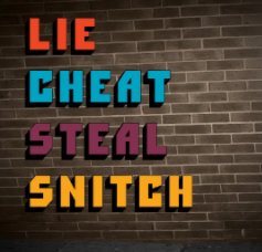 Lie Cheat Steal Snitch book cover