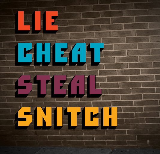 View Lie Cheat Steal Snitch by Julia Gorton, GD1 spring 2010