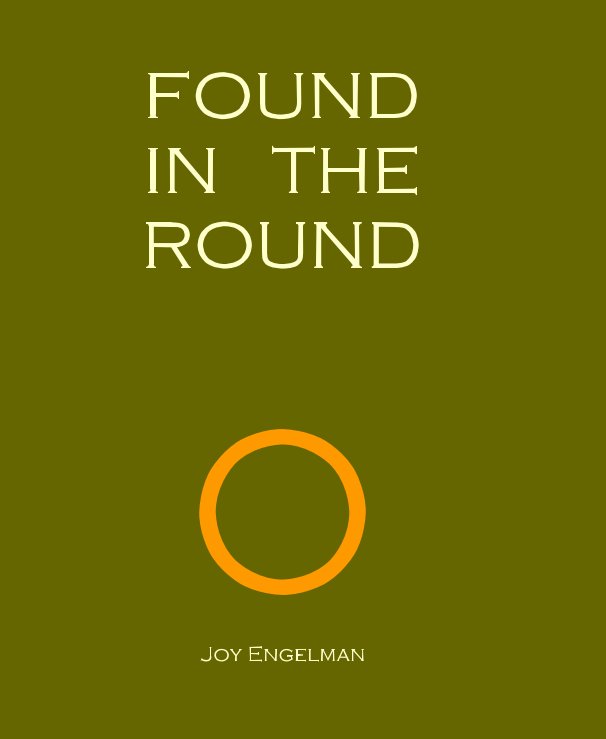 Visualizza FOUND IN THE ROUND di Joy Engelman
