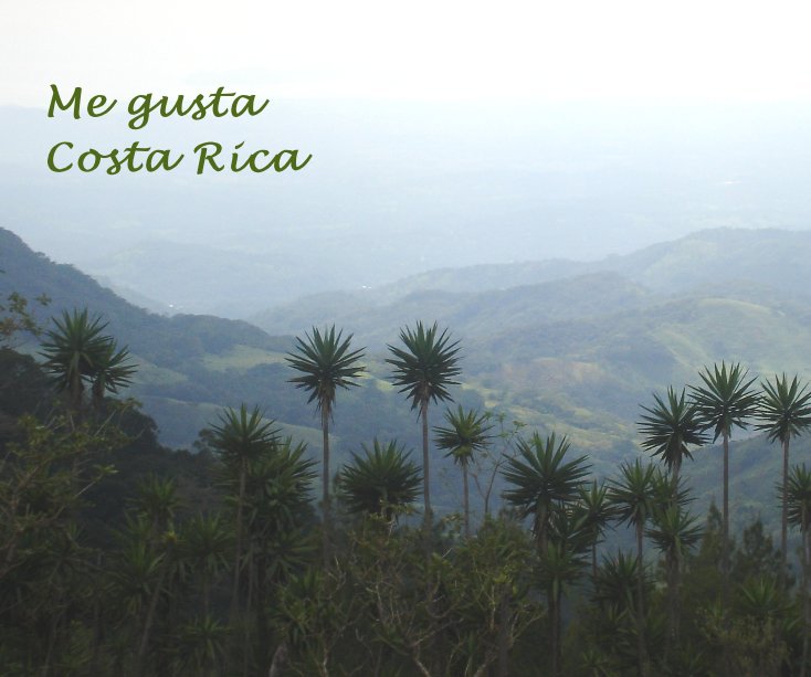 View Me gusta Costa Rica by Lisa Robinson