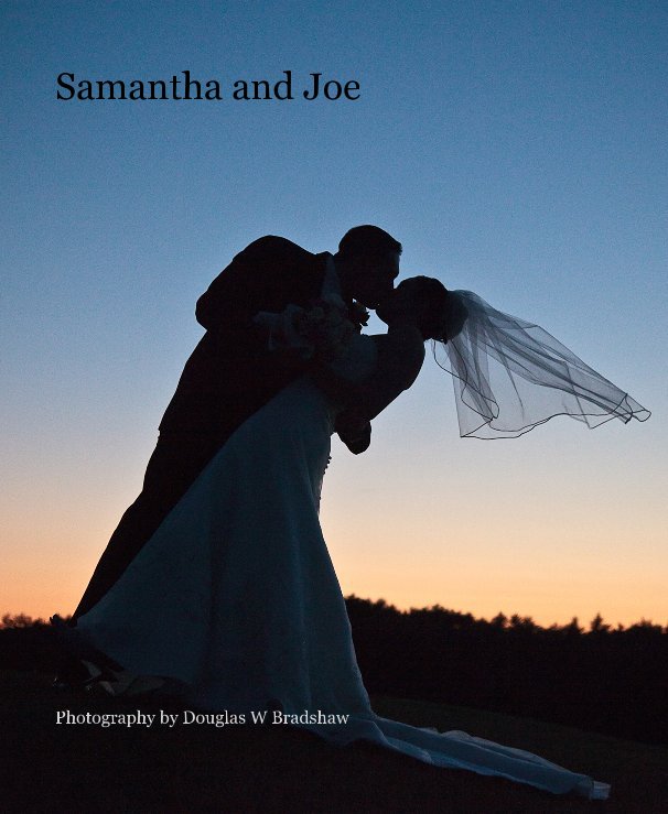 View Samantha and Joe by Photography by Douglas W Bradshaw