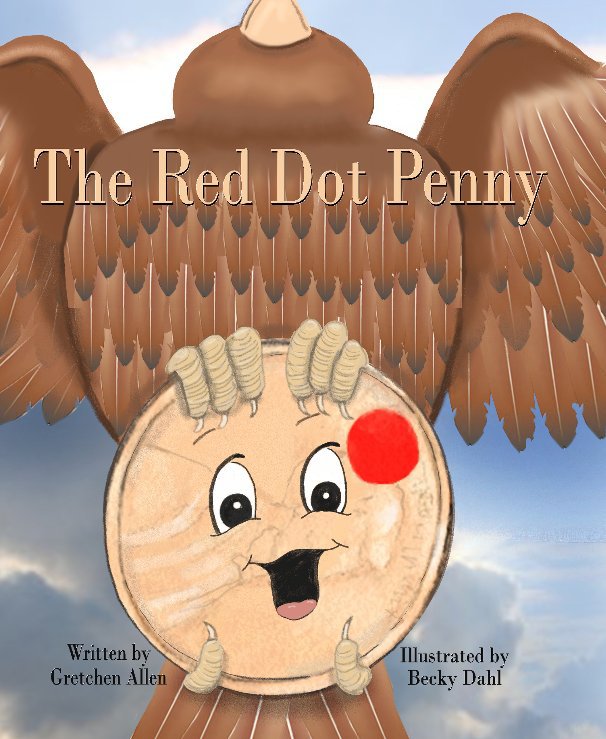 Bekijk The Red Dot Penny op Gretchen Allen illustrated by Becky Dahl