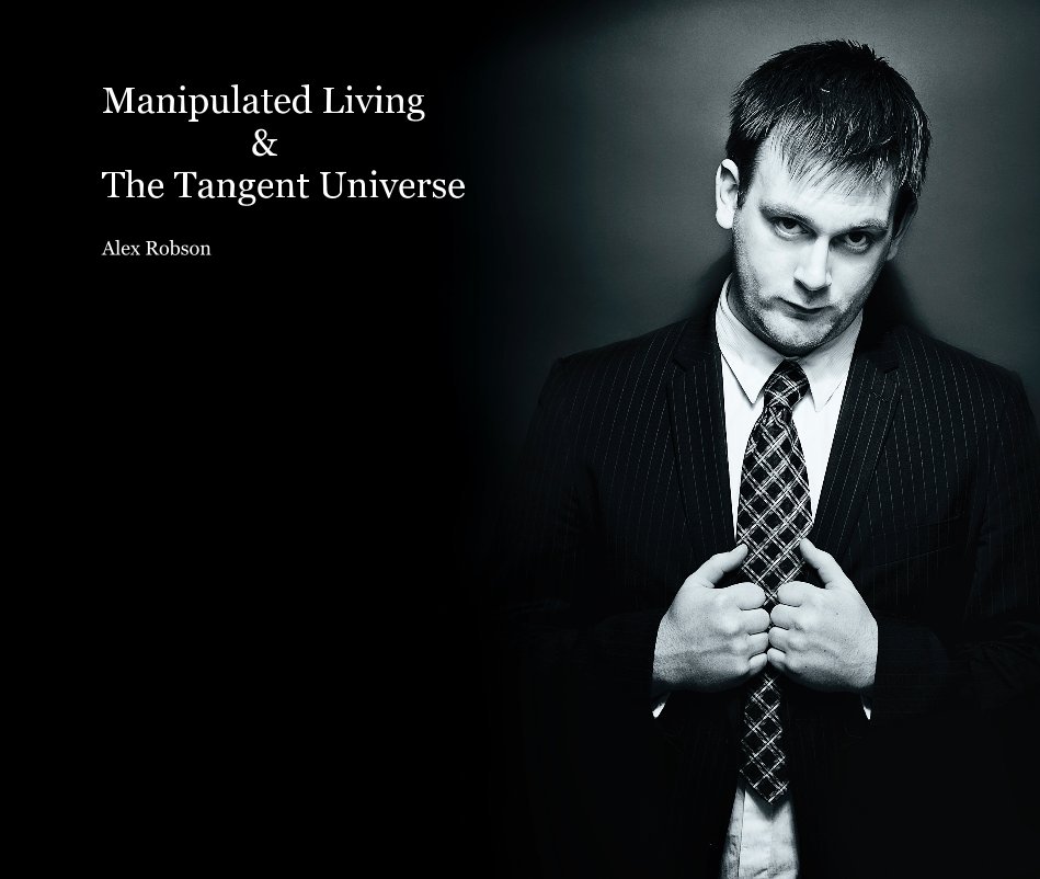 Ver Manipulated Living & The Tangent Universe por Alex Robson