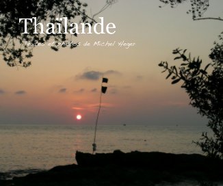 Thaïlande Textes et photos de Michel Heger book cover